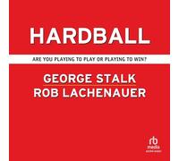 Hardball: Are You Playing to Play or Playing to Win?