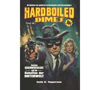 Hardboiled Dimes 4: Die Abenteuer des Pulp-Helden Masked Marksman - zum ersten Mal in deutscher Sprache! Die rasanten Fälle des maskierten ... Verbrecherjagd geht. (Major Dimes)
