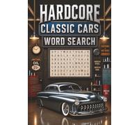 Hardcore Classic Cars Word Search: For True American Car Lovers, Hot Rod Puzzles, V8 Muscle Car Fans