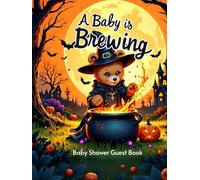 Hardcover A Baby Is Brewing: Halloween-Themed Baby Shower Guest Book: Spooky & Adorable Witch-Themed Baby Shower Guest Book with Space for Guest ... - Fun and Deliciously Sweet Baby Boy Keepsake