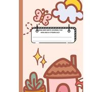 Hardcover Creative Draw & Write Journal: Fun Prompts and Story Starters for Ages 6-9: perfect gift for young writers and artists ages 6-9