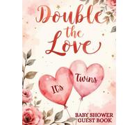 Hardcover Double the Love: Twins Baby Shower Guest Book: Hearts and floral themed - A Sweet Guest Book for Twin Baby Showers - Capture Precious Memories, Messages, and Love from Family & Friends
