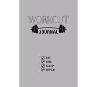 Hardcover Fitness Journal Workout Planner for Men & Women -: Sturdy Workout Log Book to Track Gym & Home Workouts