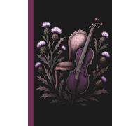 Hardcover Lined Journal with Gothic Cello and Thistle Artwork: 200 Pages - Beautiful Nature and Music Themed with aesthetically pleasing Black and ... Notes, or Journaling - 6" x 9" sized.