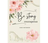 Hardcover Notebook - elegant and empowering notebook. Featuring the inspiring words "Be Strong, Courageous" on the cover, this notebook is designed ... or reflection. ideal gift for women, grils.
