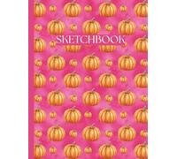 Hardcover Sketchbook with Numbered Unlined Pages 8.25 x 11: Pink Pumpkin Fall Aesthetic Journal: Seasonal Art Book for Drawing, Sketching & Creative Ideas