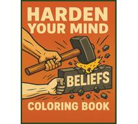 Harden Your Mind Coloring Book: Build Mental Toughness, One Stroke at a Time