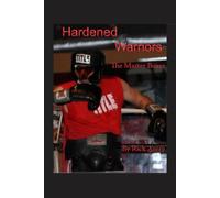 Hardened Warriors: The Master Boxer