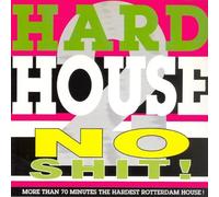 Hardhouse - No Shit 2-More Than 70 Minutes The Hardest Rotterdam House [Import]