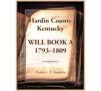 Hardin County, Kentucky Will Book A, 1793-1809