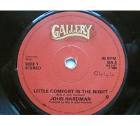 Hardman, John Little Comfort In The Night 7" Gallery GA2 EX 1980 there is handwritten number on label and 2mm drill hole in label rim