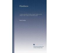 Hardness: a critical examination of hardness, dynamic hardness, and an attempt to reduce hardness to dimensional analysis