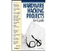 Hardware Hacking Projects For Geeks