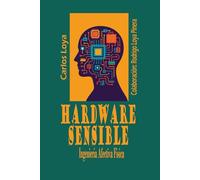 HARDWARE SENSIBLE. INGENIERÍA AFECTIVA FÍSICA.