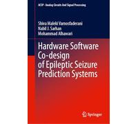 Hardware Software Co-design of Epileptic Seizure Prediction Systems (Analog Circuits and Signal Processing)
