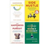 Hardwiring Happiness, Side Hustle, The Happiness of Pursuit & The Psychology of Money Mindset 4 Books Collection Set