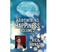 Hardwiring Happiness Volume 2: Rick Hanson (DVD) Rick Hanson Better Listen