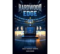 Hardwood Edge: Mastering NBA Daily Fantasy Sports