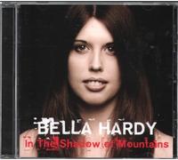 Hardy, Bella - In The Shadow Of Mountains