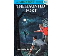 Hardy Boys 44: the Haunted Fort (The Hardy Boys)