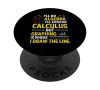 Haré álgebra Incluso haré cálculo, pero la gráfica es donde PopSockets PopGrip Adhesivo