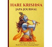 Hare Krishna Japa Journal (108 Days): 108 Times Daily Writing & Chanting Tracker | Spiritual Sadhana Diary for Peace, Focus & Devotion