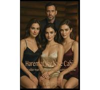 Harem at the Lake Cabin: An older man finds three younger women at home (A)