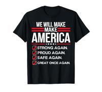 Haremos Que Estados Unidos Sea Fuerte, Orgulloso, Seguro, Grande Otra Vez Camiseta