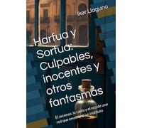Harfua y Sorfua: Culpables, inocentes y otros fantasmas: El ascenso, la caída y el eco de una red que envenenó un instituto (Crónicas de la Sangre y el Alba)