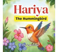 Hariya, the Hummingbird: A Heartwarming Bedtime Story About Patience, Waiting, and Gratitude for Toddlers and Preschoolers | Picture Book for Kids Ages 2-5 | Social Emotional Learning