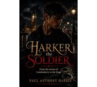 Harker the Soldier: From the Streets of Londonderry to the Stage, He survived Belfast Londonderry, and the East German Border. The hardest thing he ... Hughie Green. (The Harker and Carter Series)
