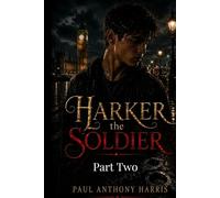 Harker the Soldier Part Two: The Sharp End (The Harker and Carter Series)