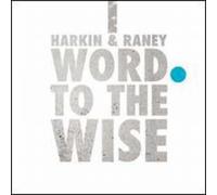 Harkin & Raney - Word to the Wise [Vinilo]