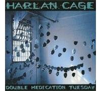 Harlan Cage - Double Medication Tuesday [Import]