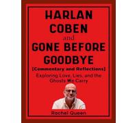 Harlan Coben and Gone Before Goodbye (Commentary and Reflections): Exploring Love, Lies, and the Ghosts We Carry