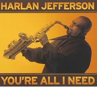 Harlan Jefferson - You're All I Need [Import]