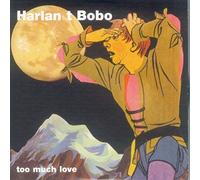 Harlan T.Bobo^Harlant T Bobo - Too Much Love