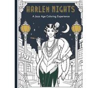 Harlem Nights A Jazz Age Coloring Experience: Inspired by 1920s Nightlife and Vintage Style