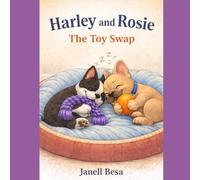 Harley and Rosie: The Great Toy Swap (Harley & Rosie: Best Friends (Most of the Time))