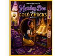 Harley Bee & The Gold Chucks: The Adventures of Harley Bee