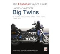 Harley-Davidson Big Twins: FL, FX/Softail and Dyna series. 1340cc, 1450cc, 1584cc. 1984-2010 (Essential Buyer's Guide)