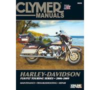 Harley-Davidson Road King, Electra Glide & Screaming Eagle (2006-2009) Clymer Repair Manual (Clymer Manuals: Motorcycle Repair)