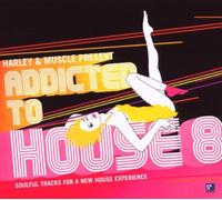 Harley & Muscle - Addicted to House 8