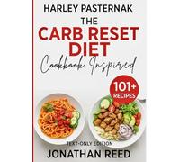Harley Pasternak The Carb Reset Diet Cookbook Inspired: 101+ Delicious Recipes