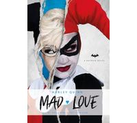 Harley Quinn. Mad Love: An Original Prose Novel by Paul Dini and Pat Cadigan: 2 (DC Comics novels)