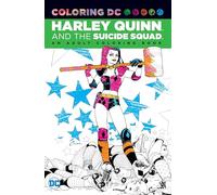 Harley Quinn & the Suicide Squad: An Adult Coloring Book