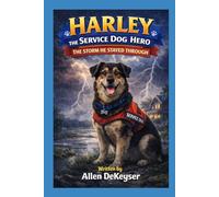 Harley The Service Dog Hero Book 5: The Storm He Stayed Through