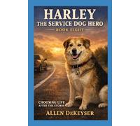 Harley the Service Dog Hero - Book Eight