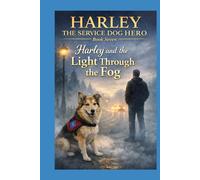 Harley the Service Dog Hero: Harley and the Light Through the Fog