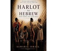 HARLOT TO HEBREW: Living a holy set apart life